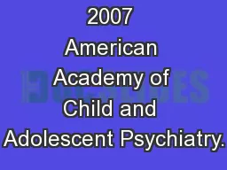 Copyright @ 2007 American Academy of Child and Adolescent Psychiatry.