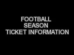 FOOTBALL SEASON TICKET INFORMATION