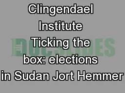 Clingendael Institute Ticking the box: elections in Sudan Jort Hemmer