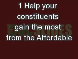 1 Help your constituents gain the most from the Affordable