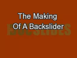 The Making Of A Backslider