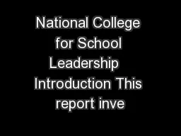 National College for School Leadership   Introduction This report inve