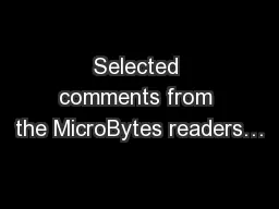 Selected comments from the MicroBytes readers…