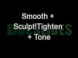 Smooth + Sculpt!Tighten + Tone