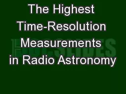 The Highest Time-Resolution Measurements in Radio Astronomy