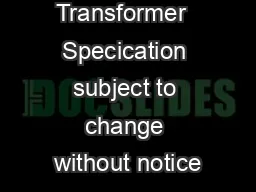 Signal Transformer  Specication subject to change without notice
