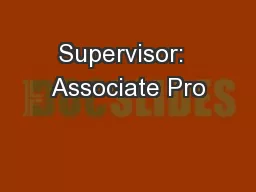 Supervisor:  Associate Pro