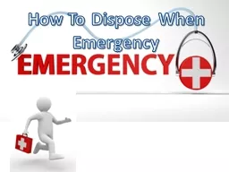 How To Dispose When Emergency