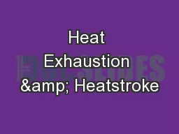 Heat Exhaustion & Heatstroke