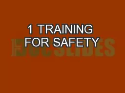 1 TRAINING FOR SAFETY