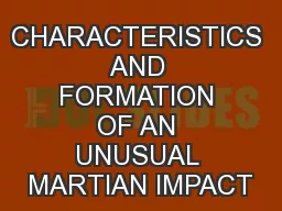 CHARACTERISTICS AND FORMATION OF AN UNUSUAL MARTIAN IMPACT