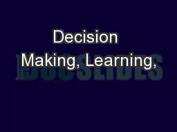 Decision Making, Learning,