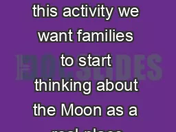 Page Whats This About In this activity we want families to start thinking about the Moon as a real place