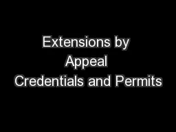 Extensions by Appeal Credentials and Permits