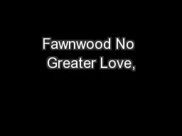 Fawnwood No Greater Love,