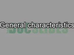 General characteristics