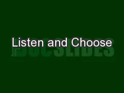 Listen and Choose