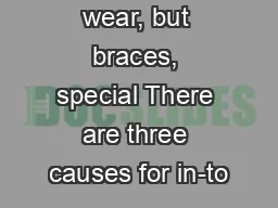 s with shoe wear, but braces, special There are three causes for in-to