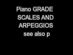 Piano GRADE  SCALES AND ARPEGGIOS see also p