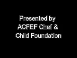 Presented by ACFEF Chef & Child Foundation