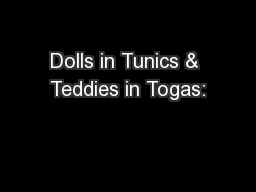 Dolls in Tunics & Teddies in Togas: