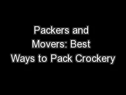 Packers and Movers: Best Ways to Pack Crockery