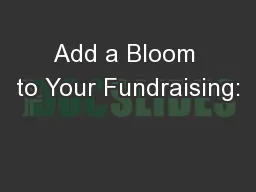 Add a Bloom to Your Fundraising:
