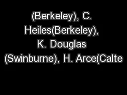 (Berkeley), C. Heiles(Berkeley), K. Douglas (Swinburne), H. Arce(Calte
