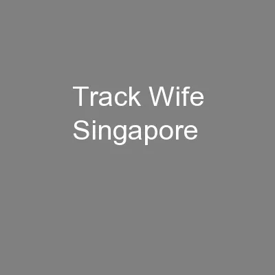 Track Wife Singapore