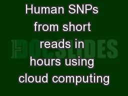 Human SNPs from short reads in hours using cloud computing