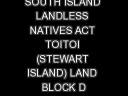 SOUTH ISLAND LANDLESS NATIVES ACT TOITOI (STEWART ISLAND) LAND BLOCK D