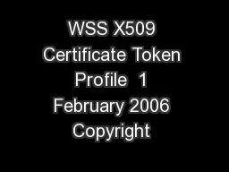 WSS X509 Certificate Token Profile  1 February 2006 Copyright 