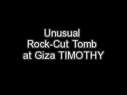 Unusual Rock-Cut Tomb at Giza TIMOTHY