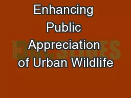 Enhancing Public Appreciation of Urban Wildlife