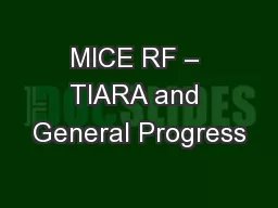 MICE RF – TIARA and General Progress