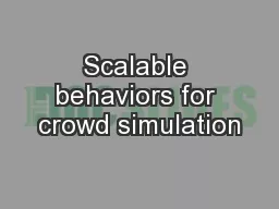 Scalable behaviors for crowd simulation