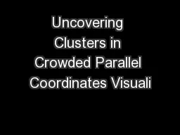 Uncovering Clusters in Crowded Parallel Coordinates Visuali