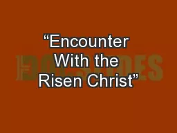 “Encounter With the Risen Christ”