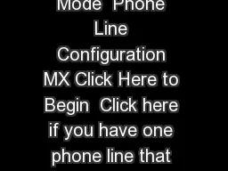 Selecting The Best Receive Mode  Phone Line Configuration MX Click Here to Begin  Click here if you have one phone line that will be used for voice calls and faxes
