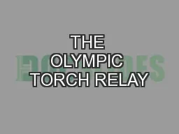 THE OLYMPIC TORCH RELAY