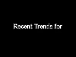 Recent Trends for