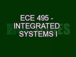 ECE 495 - INTEGRATED SYSTEMS I