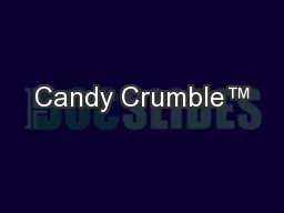 Candy Crumble™