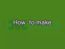 How  to make
