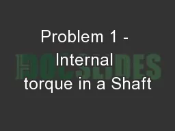 Problem 1 - Internal torque in a Shaft