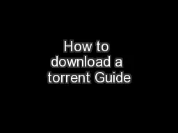 How to download a torrent Guide