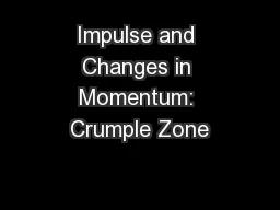 Impulse and Changes in Momentum: Crumple Zone
