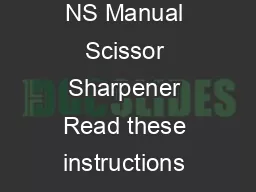 MODEL  INSTRUCTI NS Manual Scissor Sharpener Read these instructions before use