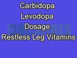 Carbidopa Levodopa Dosage Restless Leg Vitamins