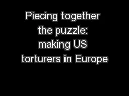 Piecing together the puzzle: making US torturers in Europe
